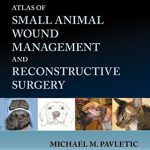 Atlas-of-Small-Animal-Wound-Management-and-Reconstructive-Surgery,-4th-Edition