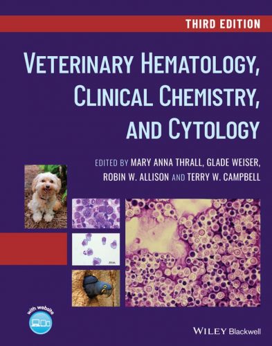 Veterinary Hematology, Clinical Chemistry, And Cytology, 3rd Edition ...