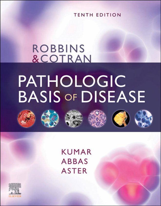 Robbins and Cotran Pathologic Basis of Disease, 10th Edition