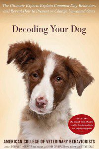 Decoding-Your-Dog;-The-Ultimate-Experts-Explain-Common-Dog-Behaviors-and-Reveal-How-to-Prevent-or-Change-Unwanted-Ones