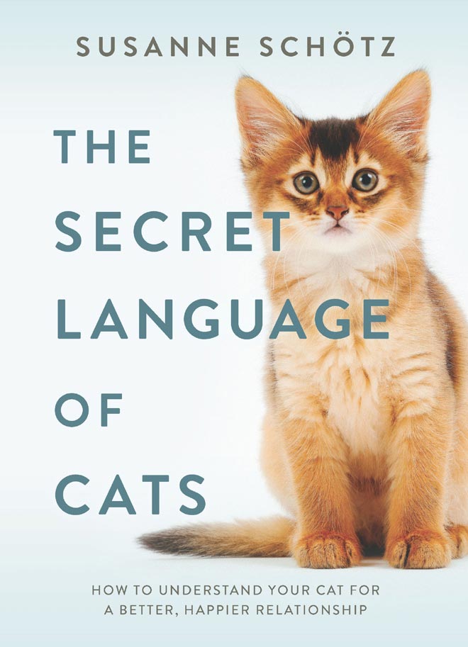 The Secret Language Of Cats How To Understand Your Cat For A Better Happier Relationship Vetbooks