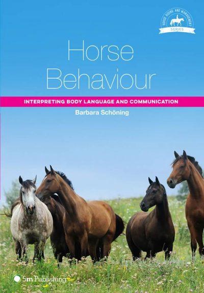 Horse Behaviour: Interpreting Body Language And Communication | VetBooks