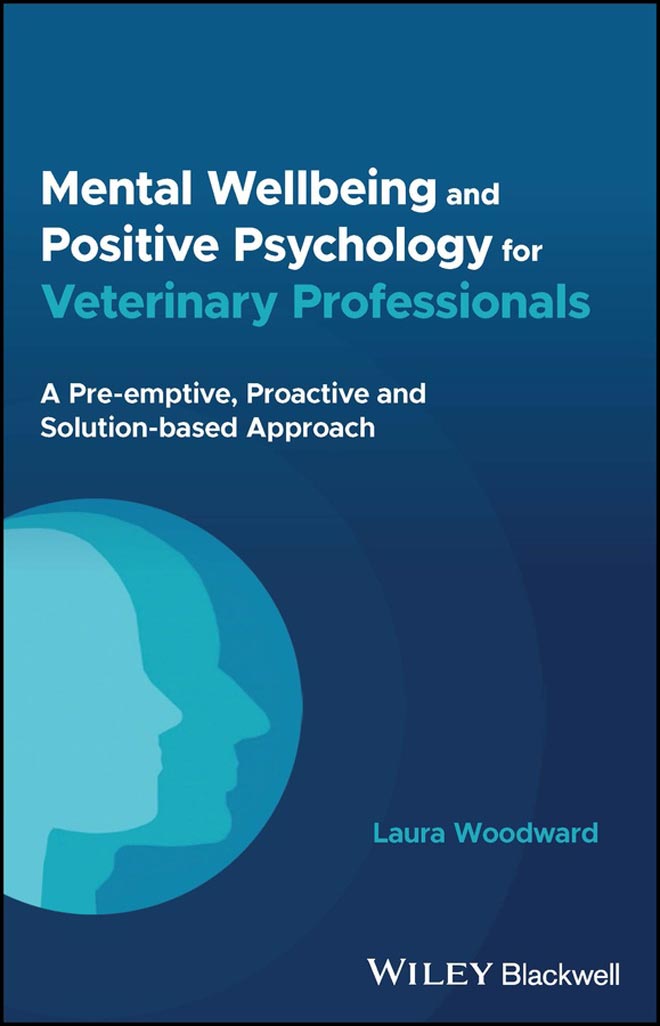 Mental Wellbeing And Positive Psychology For Veterinary Professionals ...